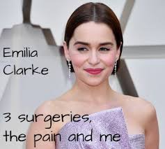 emilia clarke 3 surgeries the pain