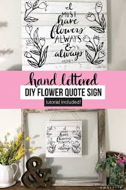 I believe down to my core that. Create A Diy Wood Sign With Flower Quote For Spring Ideas For The Home