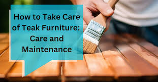 teak furniture care and maintenance