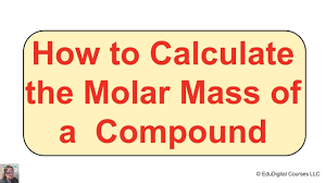 How To Calculate The Molar Mass Of A Compound