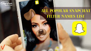 trending snapchat filter names list