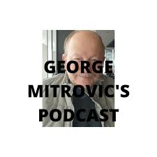 George Mitrovic's Podcast
