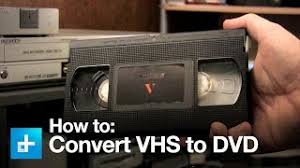 how to convert vhs tapes to dvds you