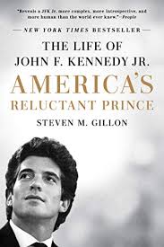 Claims that john fitzgerald kennedy jr. America S Reluctant Prince The Life Of John F Kennedy Jr English Edition Ebook Gillon Steven M Amazon De Kindle Shop