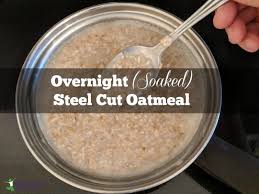soaked steel cut oats healthier than