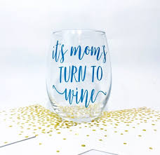 Wine Glass Sayings Mom Wine Glass