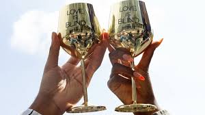 Love Is Blind Sip Out Of Gold Wine Glasses