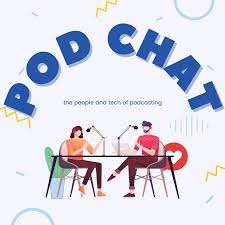 Pod Chat - Insights and Trends from Podcast Experts