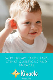 why do my baby s ears stink questions