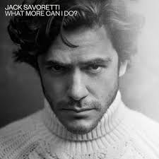Includes jack's new single 'who's hurting who' featuring nile rodgers. Jack Savoretti Releases New Single What More Can I Do Frontview Magazine