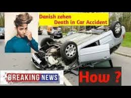 Danish did have a girlfriend. Danishzehen Danish Zehen Death In Car Accident Danish Zehen Death Mohd Taqi Channel Youtube