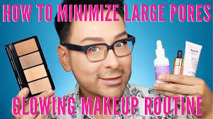 large pores glowing makeup routine