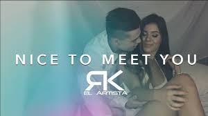 rk nice to meet you video oficial