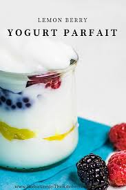 lemon berry yogurt parfait easy yogurt