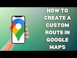 create custom routes in google maps