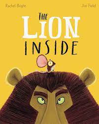 The Lion Inside: Amazon.co.uk: Bright, Rachel, Field, Jim: 9781408331590:  Books