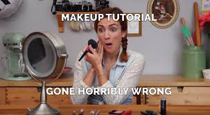 makeup tutorial gone horribly wrong