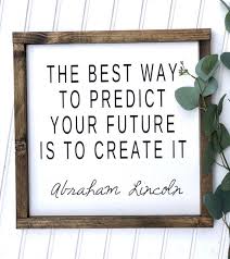 the best way to predict your future is