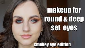smokey eyeshadow for round deep set