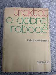 Traktat o dobrej robocie Tadeusz Kotarbiński Czarnków • OLX.pl