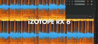 Review Izotope Rx 6 Cutting Edge Audio Repair Tools