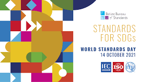 Belize Bureau of Standards - WORLD STANDARDS DAY 2021 — STANDARDS FOR SDGS  OUR SHARED VISION FOR A BETTER WORLD | Facebook