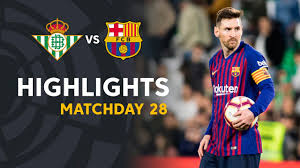 The match is a part of the laliga. Highlights Real Betis Vs Fc Barcelona 1 4 Youtube