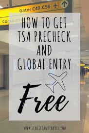 American express has no control over the application and/or approval process for global. How To Get Tsa Precheck And Global Entry Free Zen Life And Travel