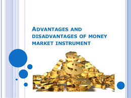 The payment is accepted and guaranteed by the bank as a time draft to be drawn on a deposit. Advantages And Disadvantages Of Money Market Instrument