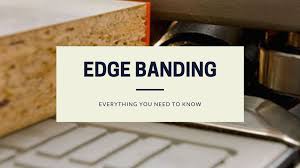 edge banding all you need to know