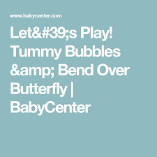 Lets Play Tummy Bubbles Bend Over Butterfly Baby
