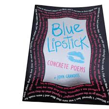 blue lipstick concrete poems by john