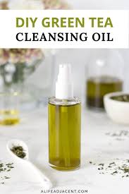 diy green tea oil cleanser for dry skin