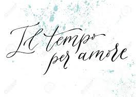Il Tempo Per Amore, Phrase Italienne - Le Temps De Lamour, Écrit À La Main  Banque DImages et Photos Libres De Droits. Image 72258145