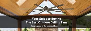 Best Outdoor Ceiling Fans 2022 Guide