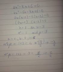 find the zeros of the quadratic polynomial 2 x ^2 - 8 x + 6 and verify the  relation between zeros and - Brainly.in