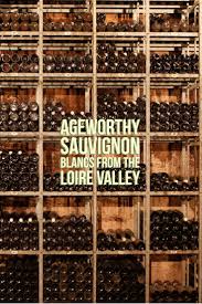 Ageworthy Sauvignon Blancs From The Loire Valley Sauvignon