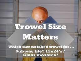 tile notch trowel sizes which trowel