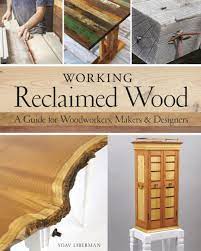 working reclaimed wood a guide for