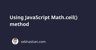 using javascript math ceil method