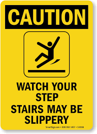 your step stairs may be slippery sign