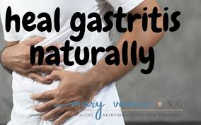 how to heal gastritis naturally mary