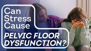 stress cause pelvic floor dysfunction