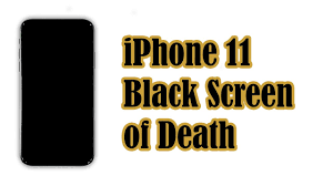 iphone 11 black screen of issue
