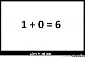 It can be as heavenly as much as it can be ruthless. Dirty Mind Test By Sirgengar Meme Center