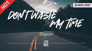 dayon don t waste my time 30 minutes