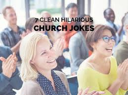 The best jokes are the clever ones where everyone laughs, especially the person who had the joke played on them. 7 Clean Hilarious Church Jokes