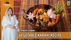 vegetable karahi recipe shireen anwar