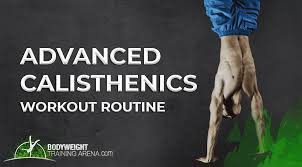 advanced calisthenics workout routine