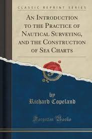 An Introduction To The Practice Of Nautical Surveying And